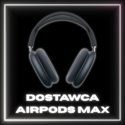 Airpods Max - Dostawca